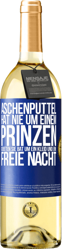 29,95 € Kostenloser Versand | Weißwein WHITE Ausgabe Aschenputtel hat nie um einem Prinzen gebeten. Sie bat um ein Kleid und eine freie Nacht Blaue Markierung. Anpassbares Etikett Junger Wein Ernte 2024 Verdejo