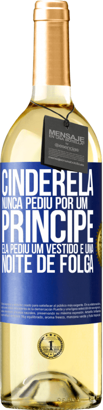 29,95 € Envio grátis | Vinho branco Edição WHITE Cinderela nunca pediu por um príncipe. Ela pediu um vestido e uma noite de folga Etiqueta Azul. Etiqueta personalizável Vinho jovem Colheita 2024 Verdejo