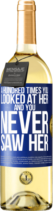 29,95 € Free Shipping | White Wine WHITE Edition A hundred times you looked at her and you never saw her Blue Label. Customizable label Young wine Harvest 2024 Verdejo