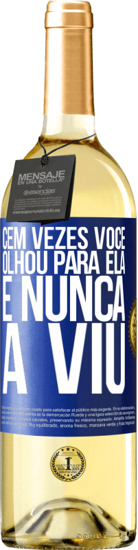 29,95 € Envio grátis | Vinho branco Edição WHITE Cem vezes você olhou para ela e nunca a viu Etiqueta Azul. Etiqueta personalizável Vinho jovem Colheita 2024 Verdejo