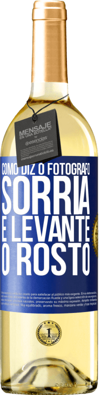 29,95 € Envio grátis | Vinho branco Edição WHITE Como diz o fotógrafo, sorria e levante o rosto Etiqueta Azul. Etiqueta personalizável Vinho jovem Colheita 2025 Verdejo