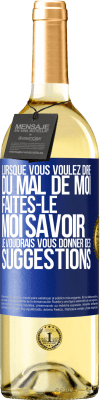 29,95 € Envoi gratuit | Vin blanc Édition WHITE Lorsque vous voulez dire du mal de moi, faites-le moi savoir. Je voudrais vous donner des suggestions Étiquette Bleue. Étiquette personnalisable Vin jeune Récolte 2024 Verdejo