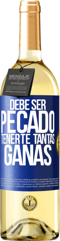 29,95 € Envío gratis | Vino Blanco Edición WHITE Debe ser pecado tenerte tantas ganas Etiqueta Azul. Etiqueta personalizable Vino joven Cosecha 2024 Verdejo