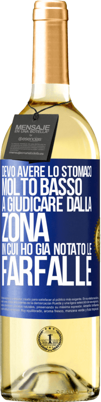 29,95 € Spedizione Gratuita | Vino bianco Edizione WHITE Devo avere lo stomaco molto basso a giudicare dalla zona in cui ho già notato le farfalle Etichetta Blu. Etichetta personalizzabile Vino giovane Raccogliere 2024 Verdejo