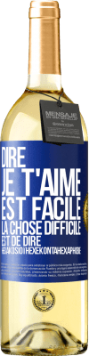 29,95 € Envoi gratuit | Vin blanc Édition WHITE Dire je t'aime est facile. La chose difficile est de dire Hexakosioïhexekontahexaphobie Étiquette Bleue. Étiquette personnalisable Vin jeune Récolte 2023 Verdejo