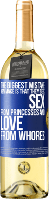 29,95 € Free Shipping | White Wine WHITE Edition The biggest mistake men make is that they seek sex from princesses and love from whores Blue Label. Customizable label Young wine Harvest 2024 Verdejo