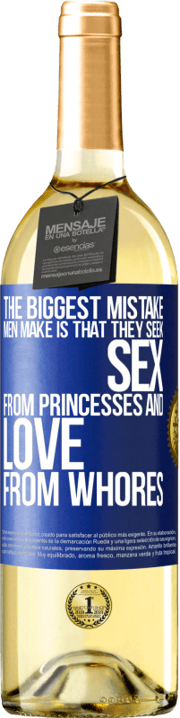 29,95 € Free Shipping | White Wine WHITE Edition The biggest mistake men make is that they seek sex from princesses and love from whores Blue Label. Customizable label Young wine Harvest 2024 Verdejo