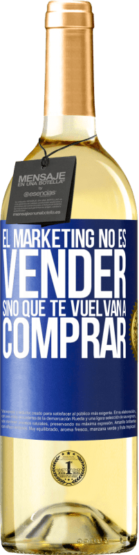 29,95 € Envío gratis | Vino Blanco Edición WHITE El marketing no es vender, sino que te vuelvan a comprar Etiqueta Azul. Etiqueta personalizable Vino joven Cosecha 2024 Verdejo