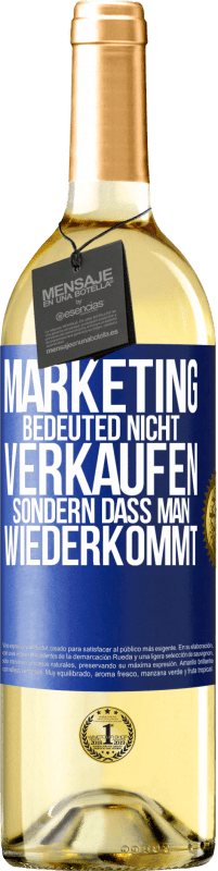 29,95 € Kostenloser Versand | Weißwein WHITE Ausgabe Marketing bedeuted nicht verkaufen, sondern dass man wiederkommt Blaue Markierung. Anpassbares Etikett Junger Wein Ernte 2023 Verdejo