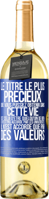 29,95 € Envoi gratuit | Vin blanc Édition WHITE Le titre le plus précieux que vous puissiez obtenir dans cette vie est celui d'être quelqu'un de bien, il n'est pas accordé par Étiquette Bleue. Étiquette personnalisable Vin jeune Récolte 2023 Verdejo