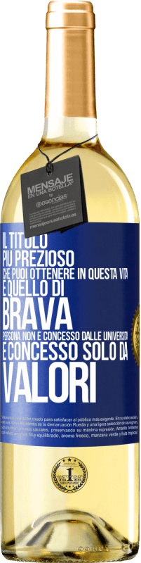 29,95 € Spedizione Gratuita | Vino bianco Edizione WHITE Il titolo più prezioso che puoi ottenere in questa vita è quello di brava persona, non è concesso dalle università, è Etichetta Blu. Etichetta personalizzabile Vino giovane Raccogliere 2024 Verdejo