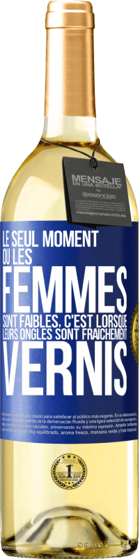 29,95 € Envoi gratuit | Vin blanc Édition WHITE Le seul moment où les femmes sont faibles, c'est lorsque leurs ongles sont fraîchement vernis Étiquette Bleue. Étiquette personnalisable Vin jeune Récolte 2023 Verdejo