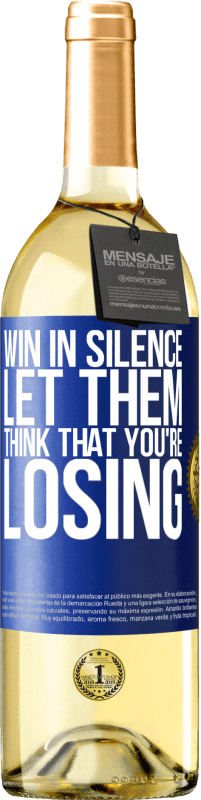29,95 € Free Shipping | White Wine WHITE Edition Win in silence. Let them think that you're losing Blue Label. Customizable label Young wine Harvest 2023 Verdejo