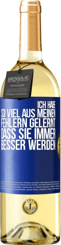 29,95 € Kostenloser Versand | Weißwein WHITE Ausgabe Ich habe so viel aus meinen Fehlern gelernt, dass sie immer besser werden Blaue Markierung. Anpassbares Etikett Junger Wein Ernte 2024 Verdejo