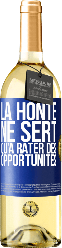 29,95 € Envoi gratuit | Vin blanc Édition WHITE La honte ne sert qu'à rater des opportunités Étiquette Bleue. Étiquette personnalisable Vin jeune Récolte 2023 Verdejo