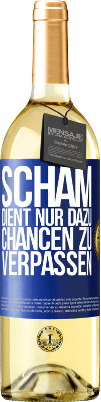 29,95 € Kostenloser Versand | Weißwein WHITE Ausgabe Scham dient nur dazu, Chancen zu verpassen Blaue Markierung. Anpassbares Etikett Junger Wein Ernte 2023 Verdejo