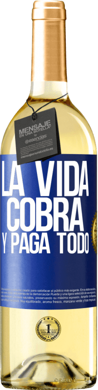 29,95 € Envío gratis | Vino Blanco Edición WHITE La vida cobra y paga todo Etiqueta Azul. Etiqueta personalizable Vino joven Cosecha 2024 Verdejo