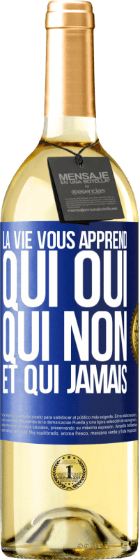 29,95 € Envoi gratuit | Vin blanc Édition WHITE La vie vous apprend qui oui, qui non et qui jamais Étiquette Bleue. Étiquette personnalisable Vin jeune Récolte 2024 Verdejo