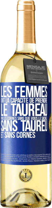 29,95 € Envoi gratuit | Vin blanc Édition WHITE Les femmes ont la capacité de prendre le taureau par les cornes. Sans que vous le sachiez, sans taureu et sans cornes Étiquette Bleue. Étiquette personnalisable Vin jeune Récolte 2023 Verdejo