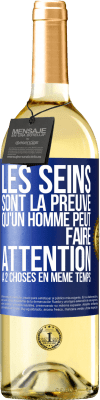 29,95 € Envoi gratuit | Vin blanc Édition WHITE Les seins sont la preuve qu'un homme peut faire attention à 2 choses en même temps Étiquette Bleue. Étiquette personnalisable Vin jeune Récolte 2025 Verdejo