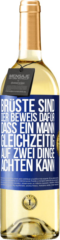 29,95 € Kostenloser Versand | Weißwein WHITE Ausgabe Brüste sind der Beweis dafür, dass ein Mann gleichzeitig auf zwei Dinge achten kann Blaue Markierung. Anpassbares Etikett Junger Wein Ernte 2023 Verdejo