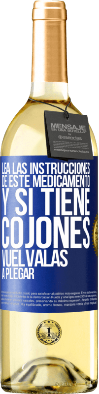 29,95 € Envío gratis | Vino Blanco Edición WHITE Lea las instrucciones de este medicamento y si tiene cojones, vuélvalas a plegar Etiqueta Azul. Etiqueta personalizable Vino joven Cosecha 2023 Verdejo