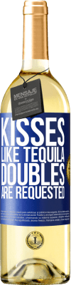 29,95 € Free Shipping | White Wine WHITE Edition Kisses like tequila. Doubles are requested Blue Label. Customizable label Young wine Harvest 2025 Verdejo