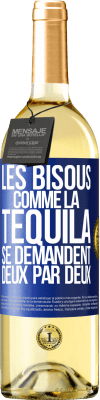 29,95 € Envoi gratuit | Vin blanc Édition WHITE Les bisous comme la tequila se demandent deux par deux Étiquette Bleue. Étiquette personnalisable Vin jeune Récolte 2023 Verdejo