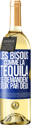 29,95 € Envoi gratuit | Vin blanc Édition WHITE Les bisous comme la tequila se demandent deux par deux Étiquette Bleue. Étiquette personnalisable Vin jeune Récolte 2025 Verdejo