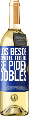 29,95 € Envío gratis | Vino Blanco Edición WHITE Los besos como el tequila. Se piden dobles Etiqueta Azul. Etiqueta personalizable Vino joven Cosecha 2023 Verdejo