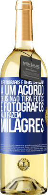 29,95 € Envio grátis | Vinho branco Edição WHITE Os fotógrafos e Deus chegaram a um acordo. Deus não tira fotos e fotógrafos não fazem milagres Etiqueta Azul. Etiqueta personalizável Vinho jovem Colheita 2023 Verdejo