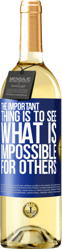 29,95 € Free Shipping | White Wine WHITE Edition The important thing is to see what is impossible for others Blue Label. Customizable label Young wine Harvest 2023 Verdejo