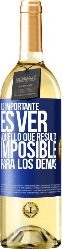 29,95 € Envío gratis | Vino Blanco Edición WHITE Lo importante es ver aquello que resulta imposible para los demás Etiqueta Azul. Etiqueta personalizable Vino joven Cosecha 2023 Verdejo