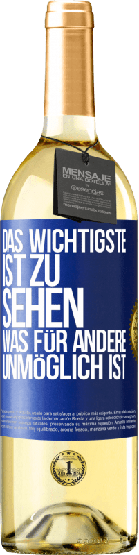 29,95 € Kostenloser Versand | Weißwein WHITE Ausgabe Das Wichtigste ist zu sehen, was für andere unmöglich ist Blaue Markierung. Anpassbares Etikett Junger Wein Ernte 2023 Verdejo