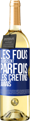 29,95 € Envoi gratuit | Vin blanc Édition WHITE Les fous guérissent parfois, les crétins jamais Étiquette Bleue. Étiquette personnalisable Vin jeune Récolte 2024 Verdejo