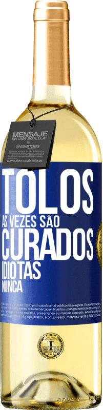 29,95 € Envio grátis | Vinho branco Edição WHITE Tolos às vezes são curados, idiotas nunca Etiqueta Azul. Etiqueta personalizável Vinho jovem Colheita 2023 Verdejo