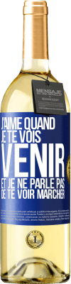 29,95 € Envoi gratuit | Vin blanc Édition WHITE J'aime quand je te vois venir et je ne parle pas de te voir marcher Étiquette Bleue. Étiquette personnalisable Vin jeune Récolte 2024 Verdejo