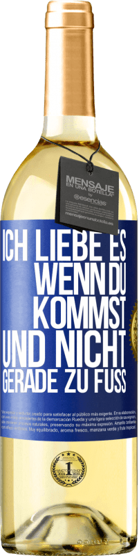 29,95 € Kostenloser Versand | Weißwein WHITE Ausgabe Ich liebe es, wenn du kommst und nicht gerade zu Fuß Blaue Markierung. Anpassbares Etikett Junger Wein Ernte 2023 Verdejo