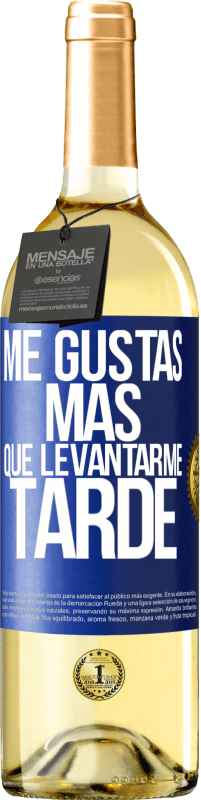 29,95 € Envío gratis | Vino Blanco Edición WHITE Me gustas más que levantarme tarde Etiqueta Azul. Etiqueta personalizable Vino joven Cosecha 2023 Verdejo