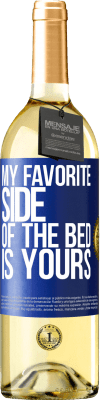 29,95 € Free Shipping | White Wine WHITE Edition My favorite side of the bed is yours Blue Label. Customizable label Young wine Harvest 2024 Verdejo