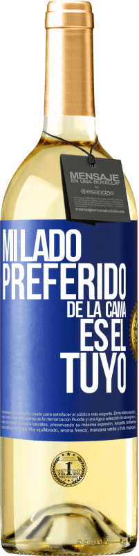 29,95 € Envío gratis | Vino Blanco Edición WHITE Mi lado preferido de la cama es el tuyo Etiqueta Azul. Etiqueta personalizable Vino joven Cosecha 2023 Verdejo