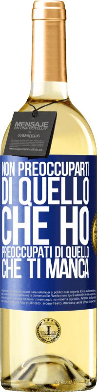 29,95 € Spedizione Gratuita | Vino bianco Edizione WHITE Non preoccuparti di quello che ho, preoccupati di quello che ti manca Etichetta Blu. Etichetta personalizzabile Vino giovane Raccogliere 2024 Verdejo