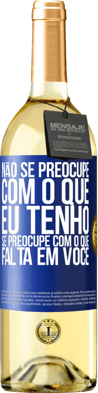 29,95 € Envio grátis | Vinho branco Edição WHITE Não se preocupe com o que eu tenho, se preocupe com o que falta em você Etiqueta Azul. Etiqueta personalizável Vinho jovem Colheita 2023 Verdejo