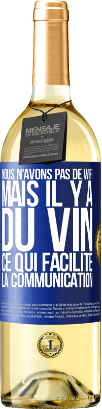 29,95 € Envoi gratuit | Vin blanc Édition WHITE Nous n'avons pas de Wifi, mais il y a du vin, ce qui facilite la communication Étiquette Bleue. Étiquette personnalisable Vin jeune Récolte 2023 Verdejo