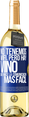 29,95 € Envío gratis | Vino Blanco Edición WHITE No tenemos Wifi, pero hay vino, que hace la comunicación más fácil Etiqueta Azul. Etiqueta personalizable Vino joven Cosecha 2023 Verdejo