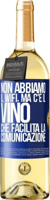 29,95 € Spedizione Gratuita | Vino bianco Edizione WHITE Non abbiamo il Wifi, ma c'è il vino, che facilita la comunicazione Etichetta Blu. Etichetta personalizzabile Vino giovane Raccogliere 2024 Verdejo