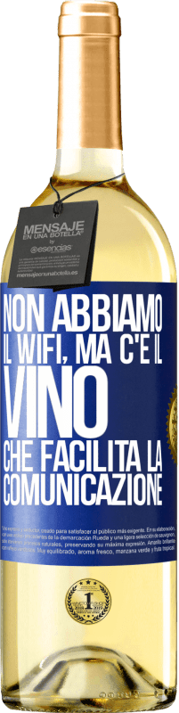 29,95 € Spedizione Gratuita | Vino bianco Edizione WHITE Non abbiamo il Wifi, ma c'è il vino, che facilita la comunicazione Etichetta Blu. Etichetta personalizzabile Vino giovane Raccogliere 2023 Verdejo