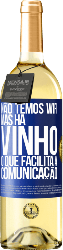 29,95 € Envio grátis | Vinho branco Edição WHITE Não temos Wifi, mas há vinho, o que facilita a comunicação Etiqueta Azul. Etiqueta personalizável Vinho jovem Colheita 2024 Verdejo