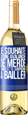 29,95 € Envoi gratuit | Vin blanc Édition WHITE Je souhaite qu'une avalanche de merde tombe et te surprenne à bâiller Étiquette Bleue. Étiquette personnalisable Vin jeune Récolte 2023 Verdejo