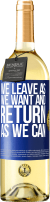 29,95 € 送料無料 | 白ワイン WHITEエディション 私たちは好きなように出発し、できる限り戻ってきます 青いタグ. カスタマイズ可能なラベル 若いワイン 収穫 2025 Verdejo